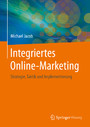Integriertes Online-Marketing - Strategie, Taktik und Implementierung